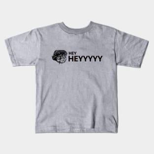 Bobu Frik - Hey Heyyyyy Kids T-Shirt